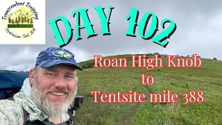 Appalachian Trail 2024 Day 102 Roan High Knob Shelter to Tentsite mile 388 Little Hump Mtn [upl. by Lyrahc]