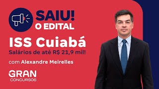 Concurso ISS Cuiabá Saiu o Edital Salários de até R 219 mil [upl. by Leynwad]