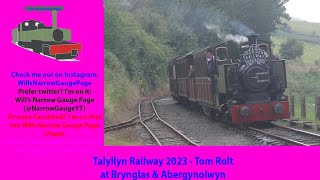 Talyllyn Railway 2023  Tom Rolt at Brynglas amp Abergynolwyn [upl. by Kaden]