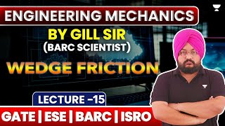 L15  Engineering Mechanics  Wedge Friction  GATE ESE BARC ISRO  J S Gill [upl. by Anikas]