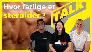 Hvor farlige er steroider virkelig  TALK [upl. by Eidas]