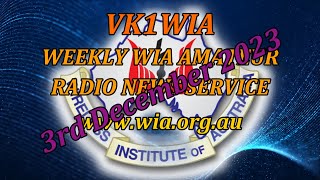 WIA News Broadcast for the 3rd of Dec 2023  Ham Radio News for Amateur Radio Operators by VK1WIA [upl. by Lledniw]