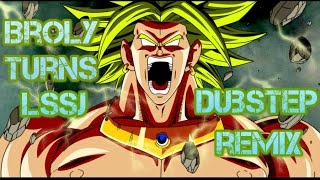 Broly Turns Legendary SSJ Dubstep Remix [upl. by Aimil]