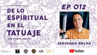 DE LO ESPIRITUAL EN EL TATUAJE  Ep 012  Servando Rocha [upl. by Russom175]