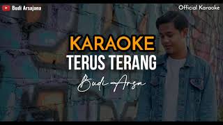 Official Karaoke Terus Terang  Budi Arsa [upl. by Ydnik]