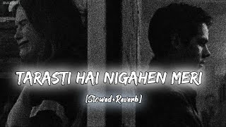 Tarasti Hai Nigahen Meri  Asim Azhar  Slowed And Reverb  BMIX LOFI [upl. by Blayne885]