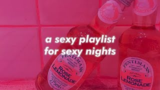 sexy playlist for sexy nights✨ [upl. by Lleon875]