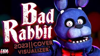 FNAF 1 SONG ▶ quotBad Rabbitquot 2023 Cover  Official Visualizer [upl. by Noissap]