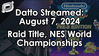 Datto Stream Getting the Raid Title NES World Championships  August 7 2024 [upl. by Braca]