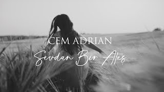 Cem Adrian  Sevdan Bir Ateş Lyric Video [upl. by Lika]