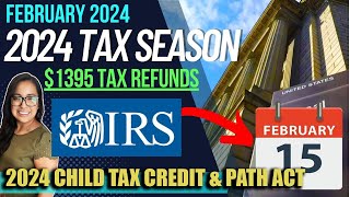 NEW 2024 TAX RETURN UPDATE FEBRUARY 17 1395 TAX REFUNDS 2024 Child Tax Credit UPDATE amp Path ACT [upl. by Suirred]