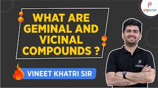 Geminal and Vicinal Compounds  IIT JEE  Vineet Khatri  ATP STAR [upl. by Fries721]