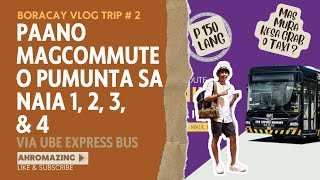 Paano magcommute sa Naia 1  2  3 amp 4 via Ube Express  Boracay Vlog Trip Part 2 [upl. by Lambert669]