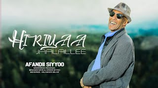 AFANDII SIYYOO  HIRIYAA JAALALLEE  TRACK 02 NEW AFAN OROMO MUSIC OFFICIAL VIDEO 2022 [upl. by Akcirederf]