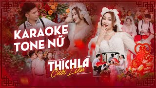 KARAOKE TONE NỮ  THÍCH LÀ CƯỚI LIỀN x CÔ TIÊN MIỀN TÂY [upl. by Awuhsoj]