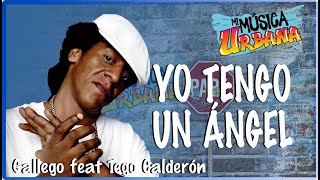 Yo Tengo Un Ángel  Gallego Feat Tego Calderón  Track Audio [upl. by Jemina]