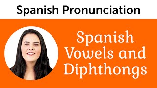 Spanish Vowels amp Diphthongs [upl. by Shererd141]