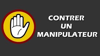 Contrer un manipulateur [upl. by Tedric]