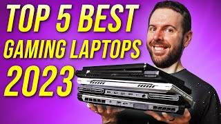 Top 5 BEST Gaming Laptops of 2023 [upl. by Eatton]