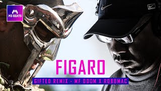 FIGARO  GIFTED REMIX  MF DOOM X ROBBMAC [upl. by Idnahs760]