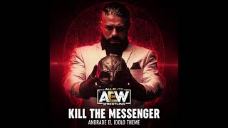 Kill The Messenger Andrade El Idolo AEW Theme [upl. by Nyar557]