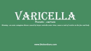 How to Pronounce varicella with Meaning Phonetic Synonyms and Sentence Examples [upl. by Aramac]