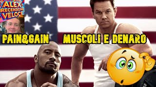 PAINampGAIN MUSCOLI E DENARO recensione veloce [upl. by Aman]