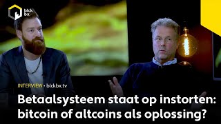 Betaalsysteem staat op instorten bitcoin of altcoins als oplossing [upl. by Eatnom]