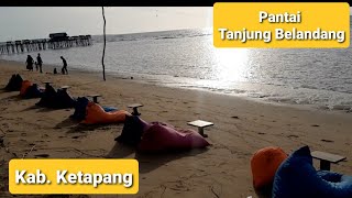 PANTAI TANJUNG BELANDANG KAB KETAPANG 2021 [upl. by Lien]