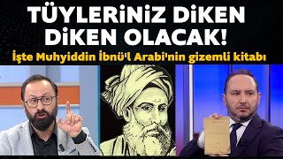 İşte Muhyiddin İbnül Arabinin gizemli kitabı Duyduklarınıza inanamayacaksınız [upl. by Warms386]