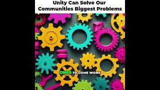 Unity Can Solve Our Communities Biggest Problems [upl. by Nanerb]