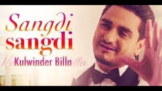 Sangdi Sangdi Kulwinder Billa Full Song HD Japas Music [upl. by Erde]