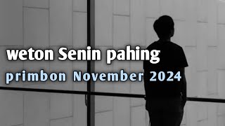 weton Senin pahing ramalan primbon November 2024 [upl. by Carin]