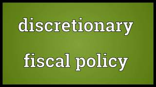 Discretionary fiscal policy Meaning [upl. by Enimzaj]