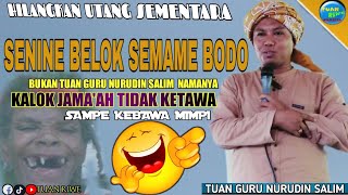 Tgh Nurudin Salim Terbaru 2023  Semame bungun Senine belok  Ceramah Paling Lucu Lombok [upl. by Weitman]