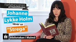 Författarscenen Johanne Lykke Holm quotStregaquot [upl. by Enomes895]