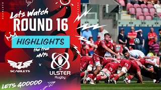 Scarlets v Ulster Rugby  Instant Highlights  Round 16  URC 202324 [upl. by Llevra]