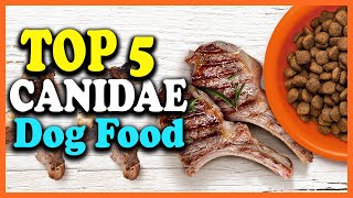 ✅Top 5 Best CANIDAE Dog Food Reviews 2022 [upl. by Suolkcin]