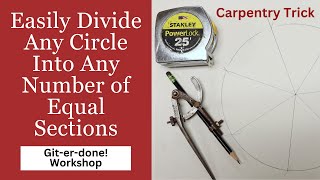 Carpentry Trick  Easily Divide Any Circle Into Any Number of Equal Sections [upl. by Aidnyl]