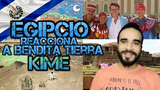 EGIPCIO REACCIONA a BENDITA TIERRA de KIME 🇸🇻 🤩 [upl. by Hunfredo]