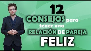 12 consejos para tener una relacion de pareja feliz [upl. by Diogenes806]