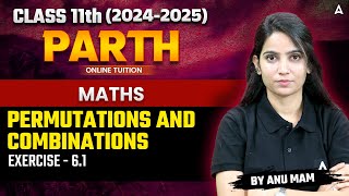 Permutations amp Combinations Class 11 Maths  Exercise  61  By Anu Maam [upl. by Yeslaehc]