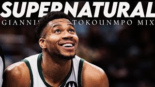 GIANNIS ANTETOKOUNMPO MIX  quotSUPERNATURALquot ᴴᴰ [upl. by Ahsinert492]