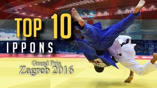 TOP 10 IPPONS  Grand Prix Zagreb 2016  JudoHeroes [upl. by Ytsur]