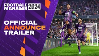 Football Manager 2024  Official Announce Trailer  FM24 [upl. by Marylee]