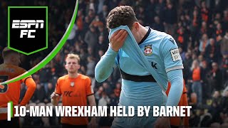 ‘DON’T PANIC’ Wrexham’s promotion push still on after controversial Barnet draw  ESPN FC [upl. by Elexa]