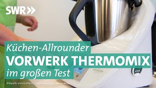 Thermomix von Vorwerk im Check  Marktcheck SWR [upl. by Weitzman107]