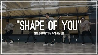 Ed Sheeran quotShape of Youquot  Choreography by Anthony Lee [upl. by Cecilius429]