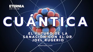 Introducción a la Medicina Cuántica El Futuro de la Sanación con el Dr Joel Rugerio [upl. by Reisman]