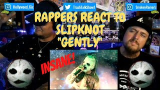 Rappers React To Slipknot quotGentlyquot LIVE [upl. by Timmy]